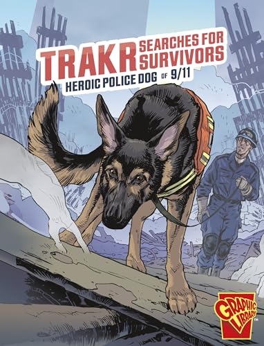 Trakr Searches for Survivors : Heroic Police Dog of 9/11