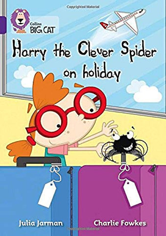 Harry the Clever Spider on Holiday: Band 08/Purple (Collins Big Cat)