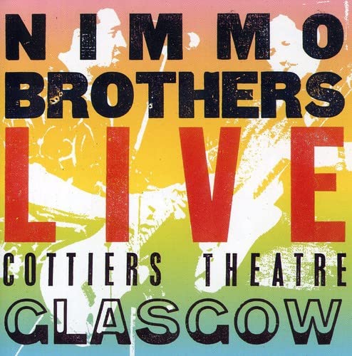 Nimmo Brothers, The - Live Cottiers Theatre [CD]