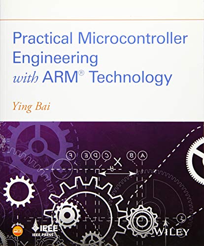 Practical Microcontroller Engineering with Arm Technology