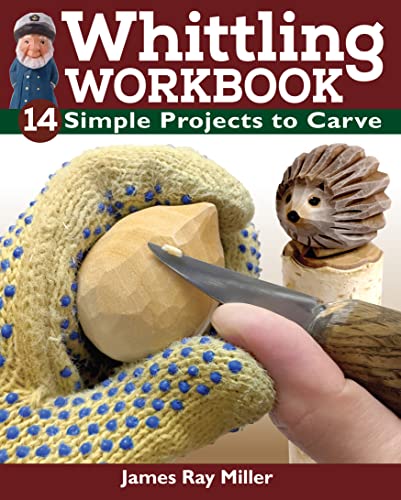 Whittling Workbook : 14 Simple Projects to Carve