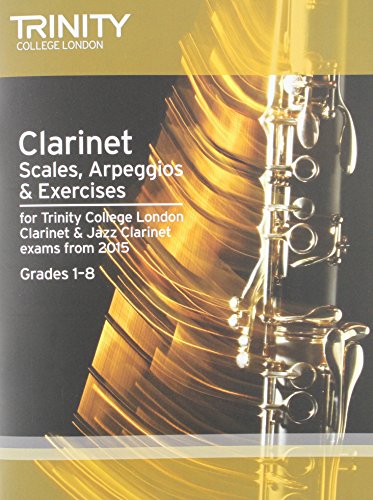 Clarinet & Jazz Clarinet Scales & Arpeggios from 2015: Grades 1 - 8 (Woodwind Exam Repertoire): Grades 1-8 from 2015