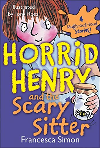 F Simon & T Ross: Horrid Henry and the Scary Sitter