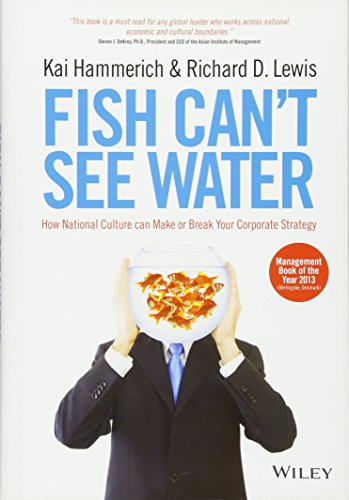 Fish Can't See Water: How National Culture can Make or Break Your Corporate Strategy