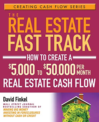 The Real Estate Fast Track: How to Create a $5