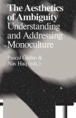 The Aesthetics of Ambiguity : Understanding and Addressing Monoculture