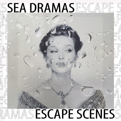 Sea Dramas - Escape Scenes [CD]