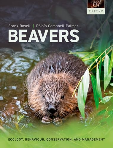 Beavers : Ecology, Behaviour, Conservation, and Management