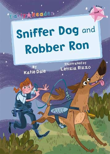 Sniffer Dog and Robber Ron: (Pink Early Reader) (Early Readers)