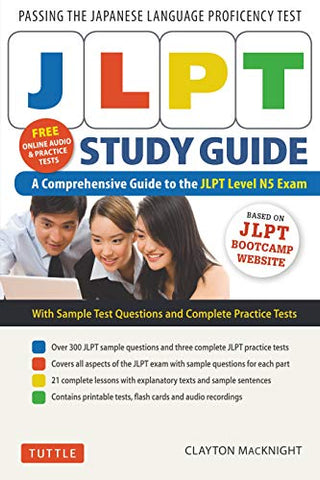 JLPT Study Guide: The Comprehensive Guide to the JLPT Level N5 Exam (Free MP3 audio recordings and printable extras)