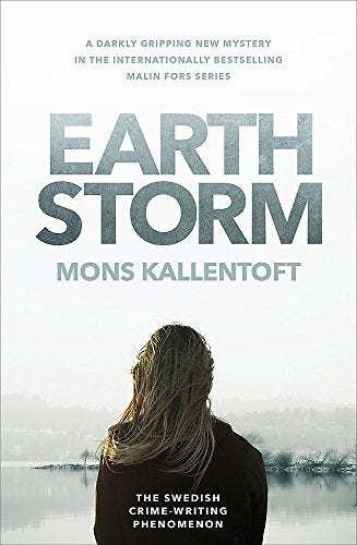 Earth Storm: The new novel from the Swedish crime-writing phenomenon (Malin Fors)