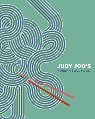 Judy Joo's Korean Soul Food: Authentic dishes and modern twists