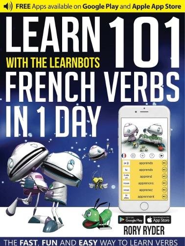 101 Verbs: Learn 101 French verbs in 1 day with the learnbots