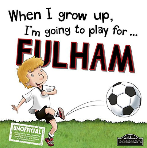 When I grow up, I'm going to play for Fulham