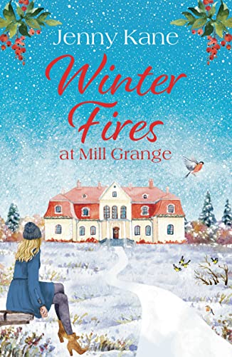 Winter Fires at Mill Grange (The Mill Grange) (The Mill Grange Series)