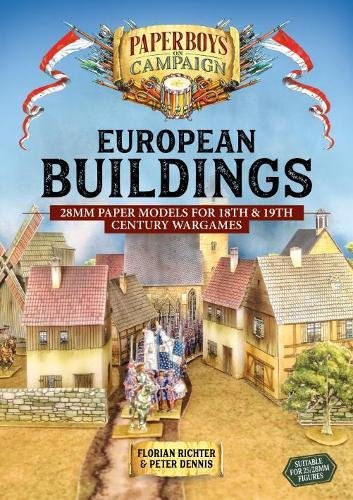 European Buildings: 28mm Paper Models for 18th & 19th Century Wargames (Paperboys on Campaign)