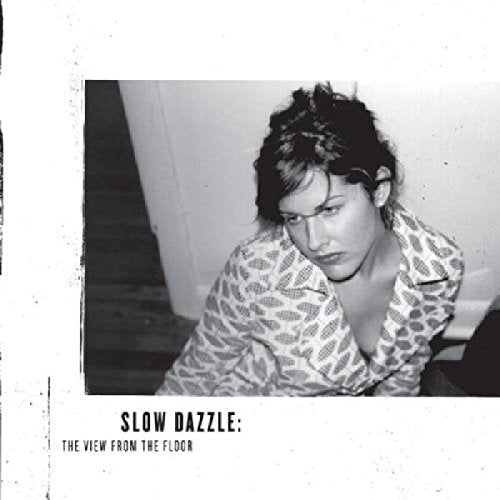 Slow Dazzle - The View from the Floor [CD]