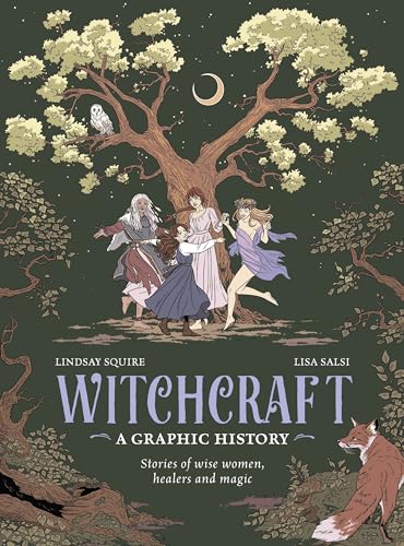 Witchcraft: A Graphic History : Stories of wise women, healers and magic