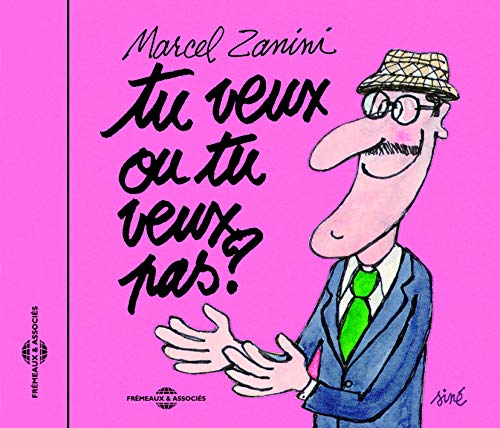 Marcel Zanini - Tu Veux Ou Tu Veux Pas ? (nouvel Enregistrement 2008) [CD]