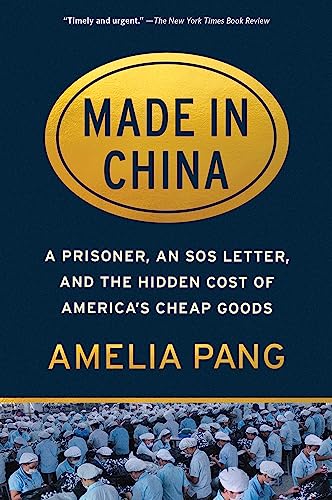 Made in China : A Prisoner, an SOS Letter, and the Hidden Cost of America's Cheap Goods