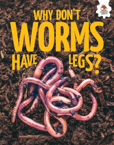 Young Science Seekers: Why Don't Worms Have Legs?