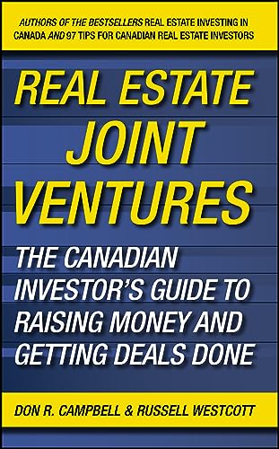 Real Estate Joint Ventures: The Canadian Investors Guide to Raising Money and Getting Deals Done
