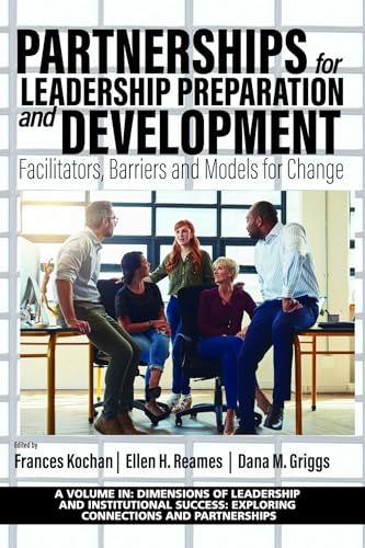 Partnerships for Leadership Preparation and Development : Facilitators, Barriers and Models for Change