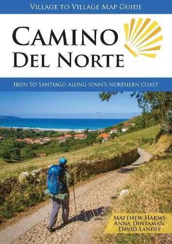 Camino Del Norte : Irun to Santiago along Spain's Northern Coast