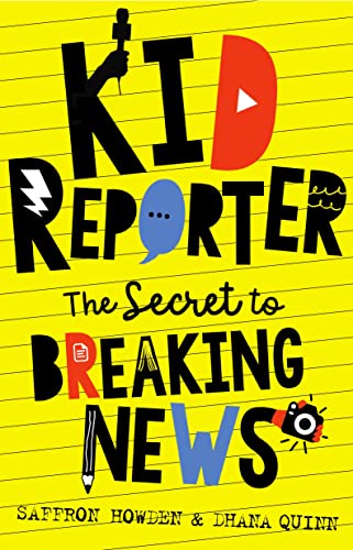 Kid Reporter : The Secret to Breaking News