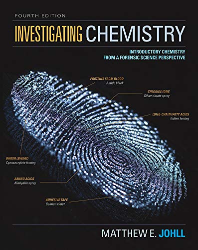 Investigating Chemistry : Introductory Chemistry From A Forensic Science Perspective