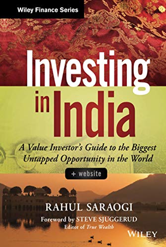 Investing in India: A Value Investors Guide to the Biggest Untapped Opportunity in the World + Website
