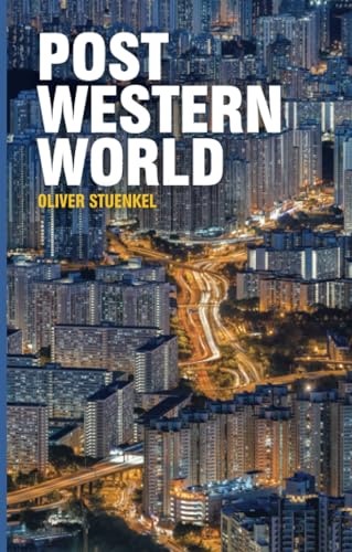 Post-western World - How Emerging Powers Are      Remaking Global Order