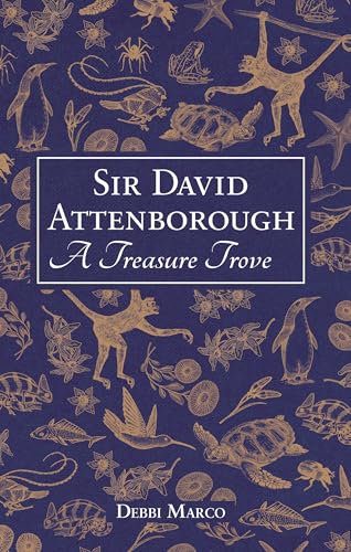 Sir David Attenborough: A Treasure Trove : A Celebration of a British Icon