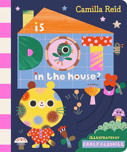 Is Dot in the House? : A Sliding Tab and Mirror Book for Toddlers