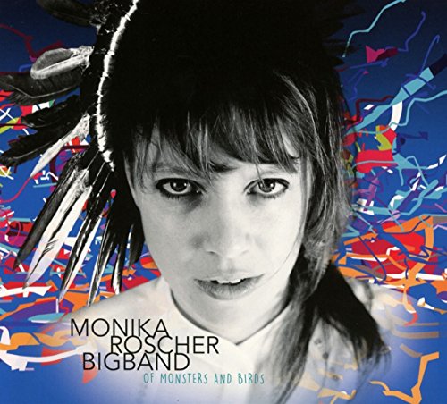Monika Roscher Bigband - Of Monsters And Birds [CD]
