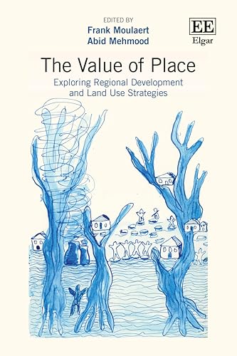 The Value of Place : Exploring Regional Development and Land Use Strategies