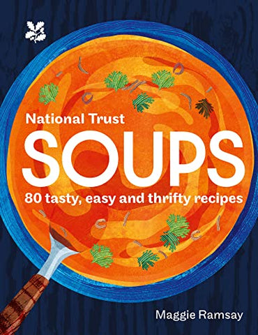 Soups: 80 tasty, easy and thrifty recipes (National Trust)