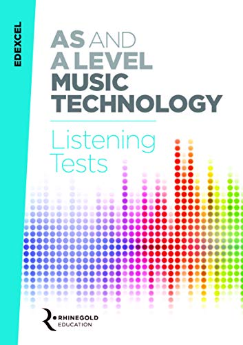 Rhinegold Education: Edexcel AS and A Level Music Technology Listening Tests