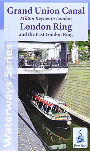 Grand Union Canal : Milton Keynes to London and the London Ring