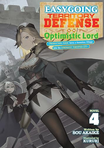 Easygoing Territory Defense by the Optimistic Lord: Production Magic Turns a Nameless Village into the Strongest Fortified City (Light Novel) Vol. 4 : 4