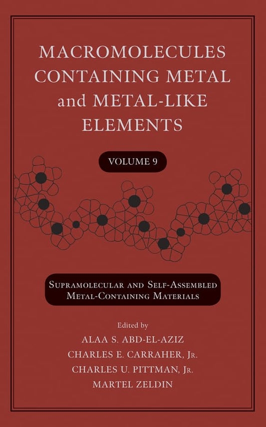 Macromolecules Containing Metal and Metal-Like Elements: Supramolecular and Self-assembled Metal-containing Materials