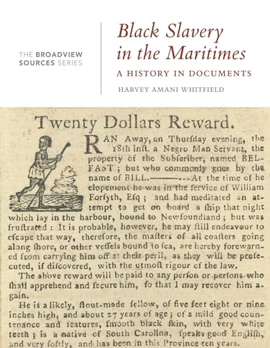 Black Slavery in the Maritimes: A History in Documents : (From the Broadview Sources Series)