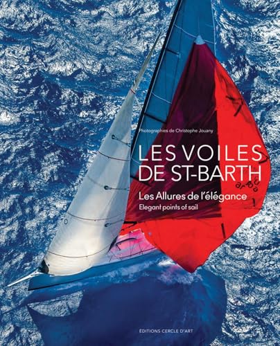 Les Voiles De Saint-Barth: Elegant Points of Sail