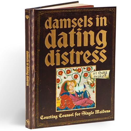 Damsels In Dating Distress : Medieval Solutions For Modern Dating Problems