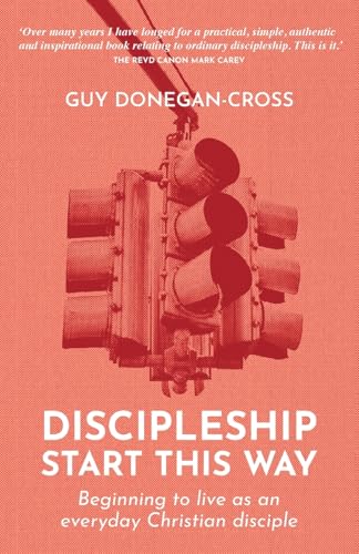 Discipleship: Start This Way : Beginning to live as an everyday Christian disciple