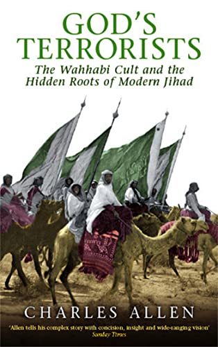 God's Terrorists : The Wahhabi Cult and the Hidden Roots of Modern Jihad
