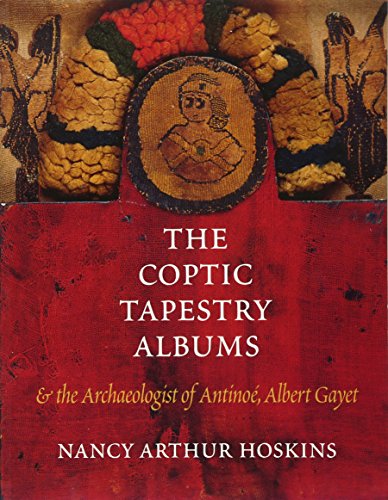 The Coptic Tapestry Albums and the Archaeologist of Antinoe