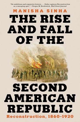 The Rise and Fall of the Second American Republic : Reconstruction, 1860-1920