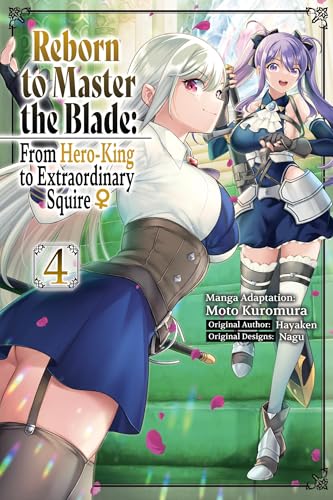 Reborn to Master the Blade: From Hero-King to Extraordinary Squire?, Vol. 4 (man