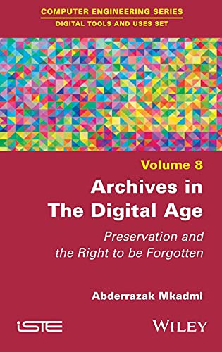 Archives in the Digital Age: Protection and the Right to be Forgotten